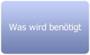Was wird ben&ouml;tigt